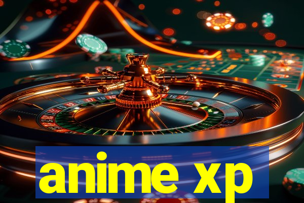 anime xp